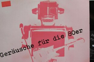 Plattencover mit dem Titel "Geräusche für die 80er" aus dem eine Schallplatte mit dem Logo des Zickzack-Labels herausschaut