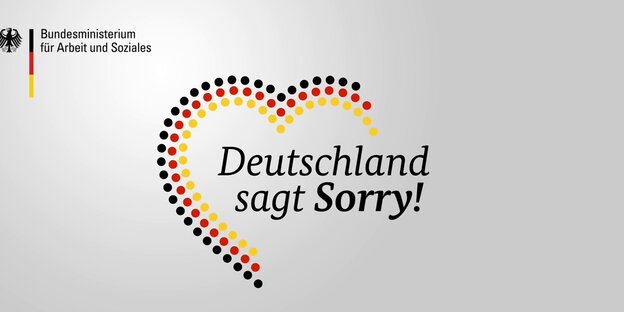 links oben das Logo des Bundesministeriums für Arbeit und Soziales, in der Mitte der Schriftzug „Deutschland sagt Sorry!“ um geben von einem schwarz-rot-goldenen Herz
