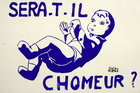 Ein Plakat zeigt ein liegendes Kleinkind, über und unter ihm die Aufschrift „Wird es ein Arbeitsloser?“ (Sera.T.Il Chomeur?)