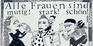 Ein Plakat mit drei Frauen und der Überschrift: °Alle Frauen sind mutig! stark! schön!