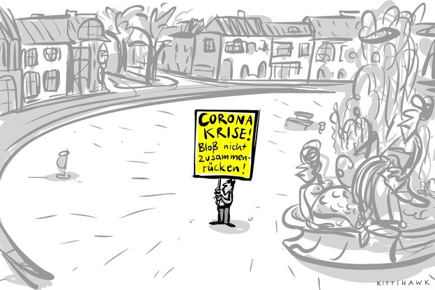 Corona Krise Bloss nicht zusammenrücken steht auf einem gelben Schild, das ein Mensch hält, der alleine auf einem Platz steht, der Rest des Bildes ist eine Skizze
