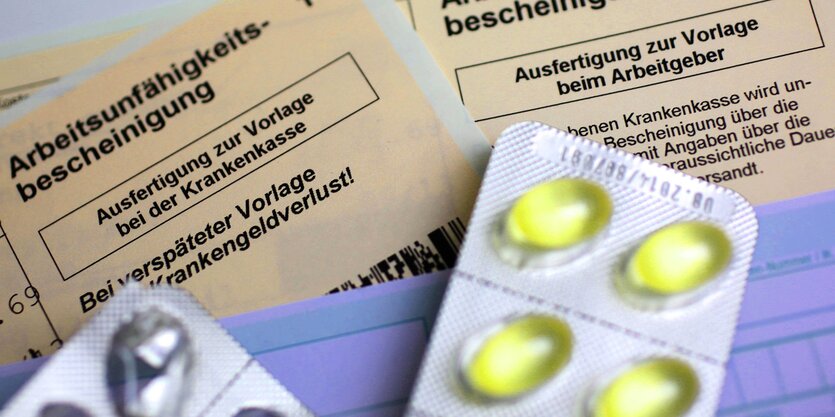 Krankschreibung und Tabletten.