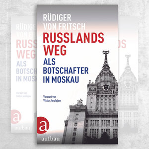 Buch-Rüdiger von Fritsch-Russlands Weg-als Botschafter in Moskau