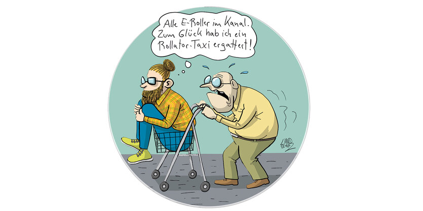 Illustration: Ein alter Herr schiebt einen Rollator, darauf sitzt ein Hipster. In der Sprechblase des Hipsters folgende Worte: Alle E-Roller im Kanal. Zum Glück hab' ich ein Rollator-Taxi ergattert