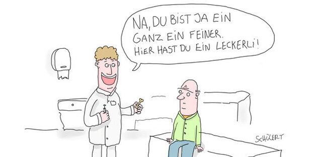 Karikatur: Ein Arzt sagt zu einem Mann, der auf einer Liege sitzt: "Na du bist ja ein ganz Feiner. Hier hast du ein Leckerli."