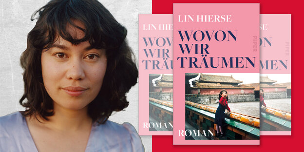 Poträt der Autorin Lin Hierse und das Cover des Buchs Wovon wir träumen