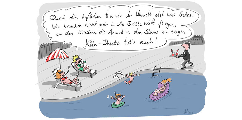 Ein satirischer Cartoon, Szene an einem Luxusswimmingpool: Eine Frau sagt zu einer anderen: Da müssen wir ja gar nicht mehr in die dritte Welt fliegen, um unseren Kindern Slums zu zeigen. Köln-Deutz reicht auch."