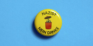 Ein Button mit der Aufschrift: "Nazis? Nein Danke"