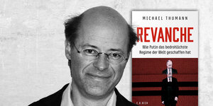Das Bild zeigt Michael Thumann und sein Buch „Revanche. Wie Putin des bedrohlichste Regime der Welt geschaffen hat“.