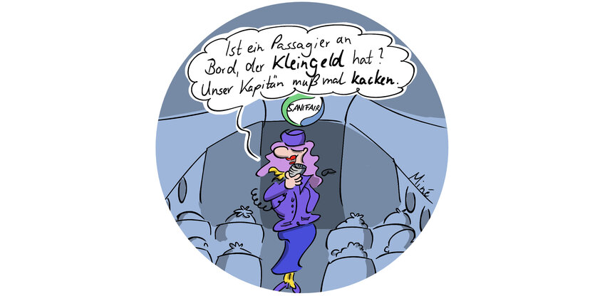 Farbiger Cartoon: Eine Stewardess steht im Mittelgang eines Flugzeugs und spricht in ein Mikro den Satz: Ist ein Passagier an Bord, der Kleingeld hat? Unser Kapitän muss mal kacken