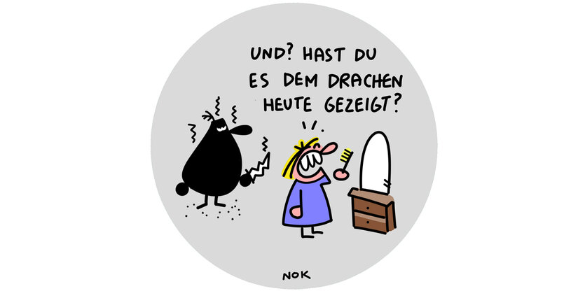 Catoon: Ein Kind steht vor einem Spiegel und will sich die Zähne putzen. Hinter ihm schwebt eine schwarze Gestalt mit einem Schwert in der Hand. Sie fragt: "Und? Hast Du es dem Drachen Heute gezeigt?"