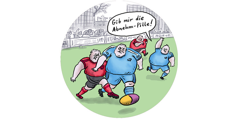 Ein bunter Cartoon, dicke Fußballspieler wetteifern um einen Ball, einer ruft: Gib mir die Abnehm-Pille!