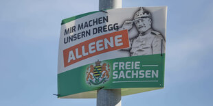 Wahlplakat zur Landtagswahl: Freie Sachsen mit dem Slogan: Wir machen unsern Dregg alleene