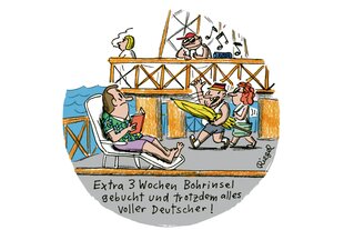 Farbiger Cartoon: Auf einer Plattform im Meer liegt ein Mann auf einer Liege und liest ein Buch. Er schaut grimmig, als ein Ehepaar an ihm vorbeiläuft, der Ehemann mit einem Sonnenschirm in den Farben der deutschen Fahne unterm Arm. Bildunterschrift lautet: Extra 3 Wochen Bohrinsel gebucht und trotzdem alles voller Deutscher.