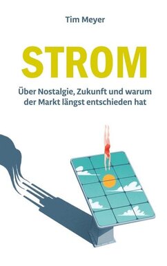 Zu sehen ist eine Illustration von einer Person die auf einer zum Sprungturm stilisierten Solarzelle turnt. Diese Solarzelle wirft einen Schatten in Form eines dampfenden Fabrikschornstein. Darüber der Titel "Strom".